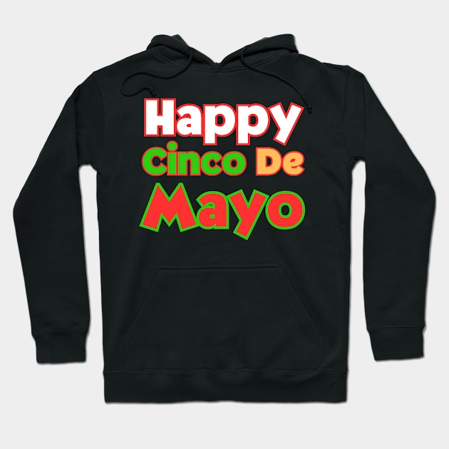 Cinco De Mayo Hoodie by HobbyAndArt